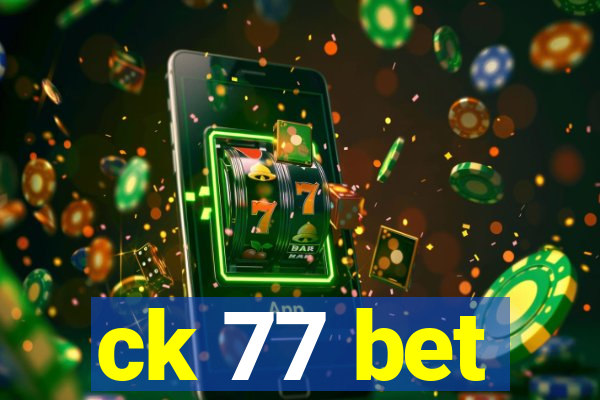 ck 77 bet